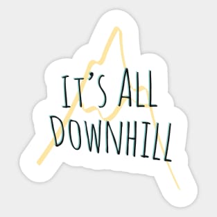 It's All Downhill Sticker